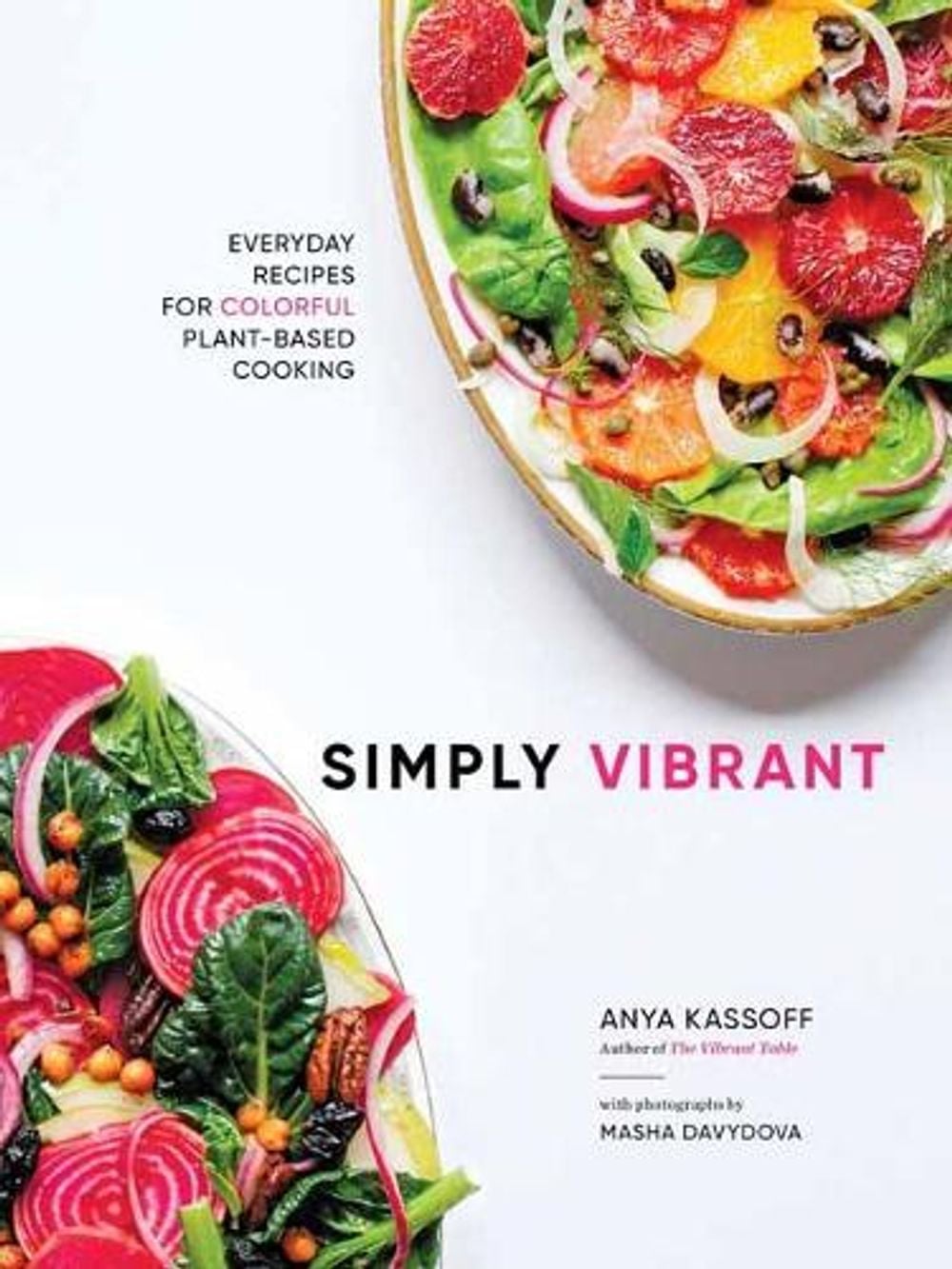 Simply Vibrant by Anya Kassoff - ISBN: 9781611803846