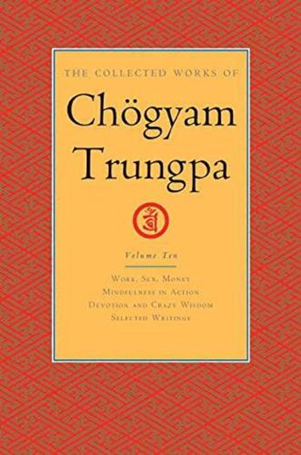 The Collected Works of Chögyam Trungpa, Volume 10 by Chogyam Trungpa - ISBN: 9781611803914