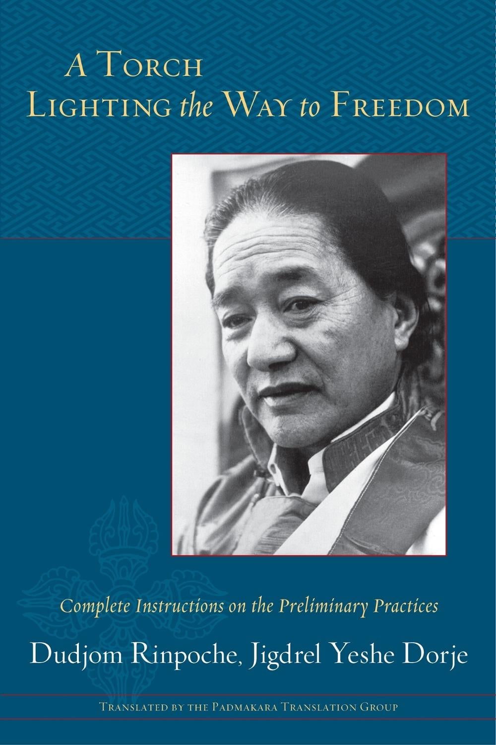 A Torch Lighting the Way to Freedom by Dudjom Rinpoche - ISBN: 9781611804034