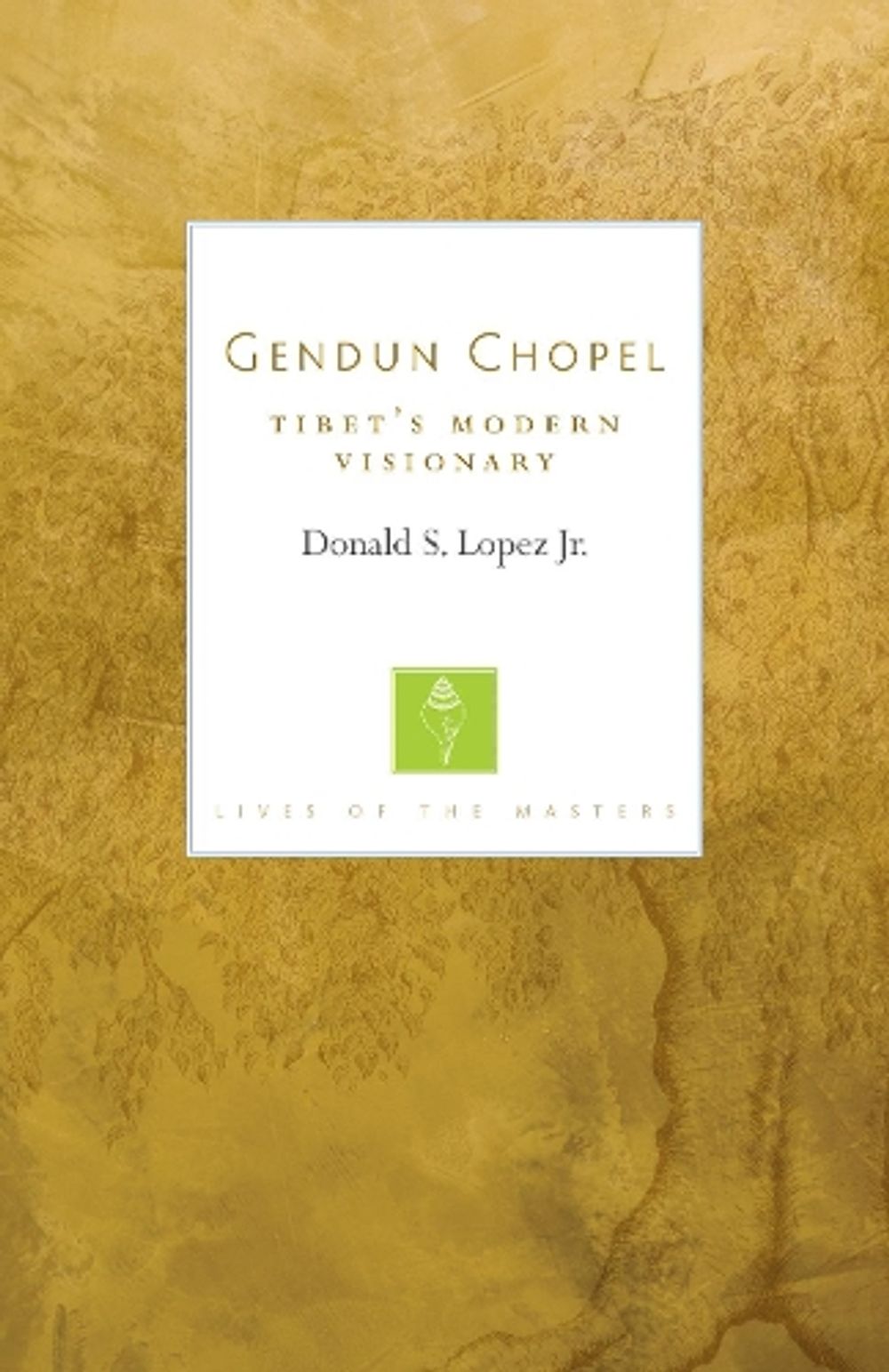 Gendun Chopel by Donald Lopez - ISBN: 9781611804065