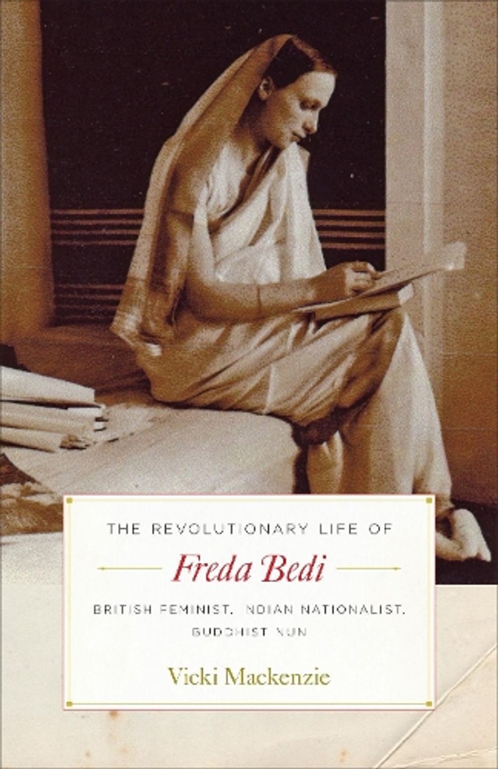 The Revolutionary Life of Freda Bedi by Vicki Mackenzie - ISBN: 9781611804256