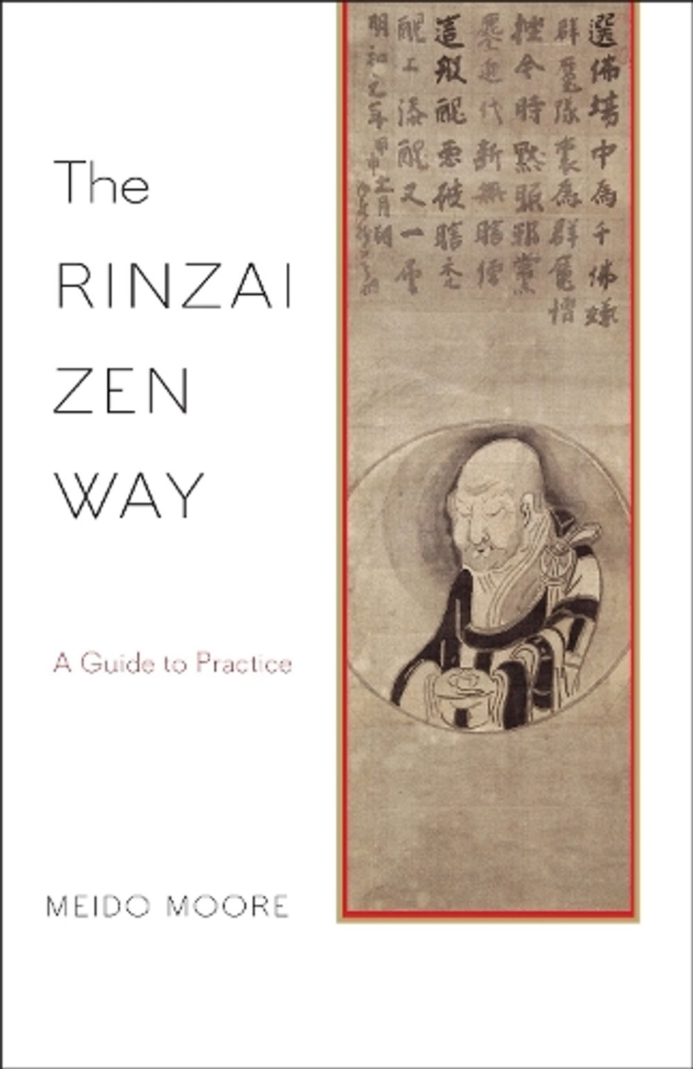 The Rinzai Zen Way by Meido Moore - ISBN: 9781611805178