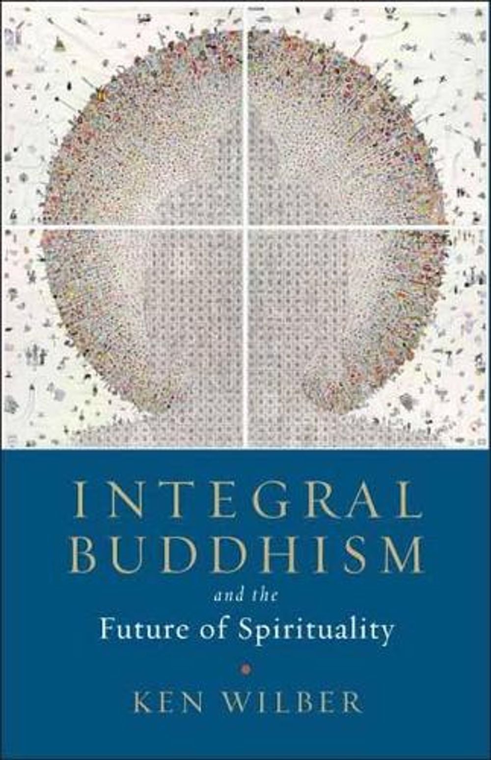 Integral Buddhism by Ken Wilber - ISBN: 9781611805604