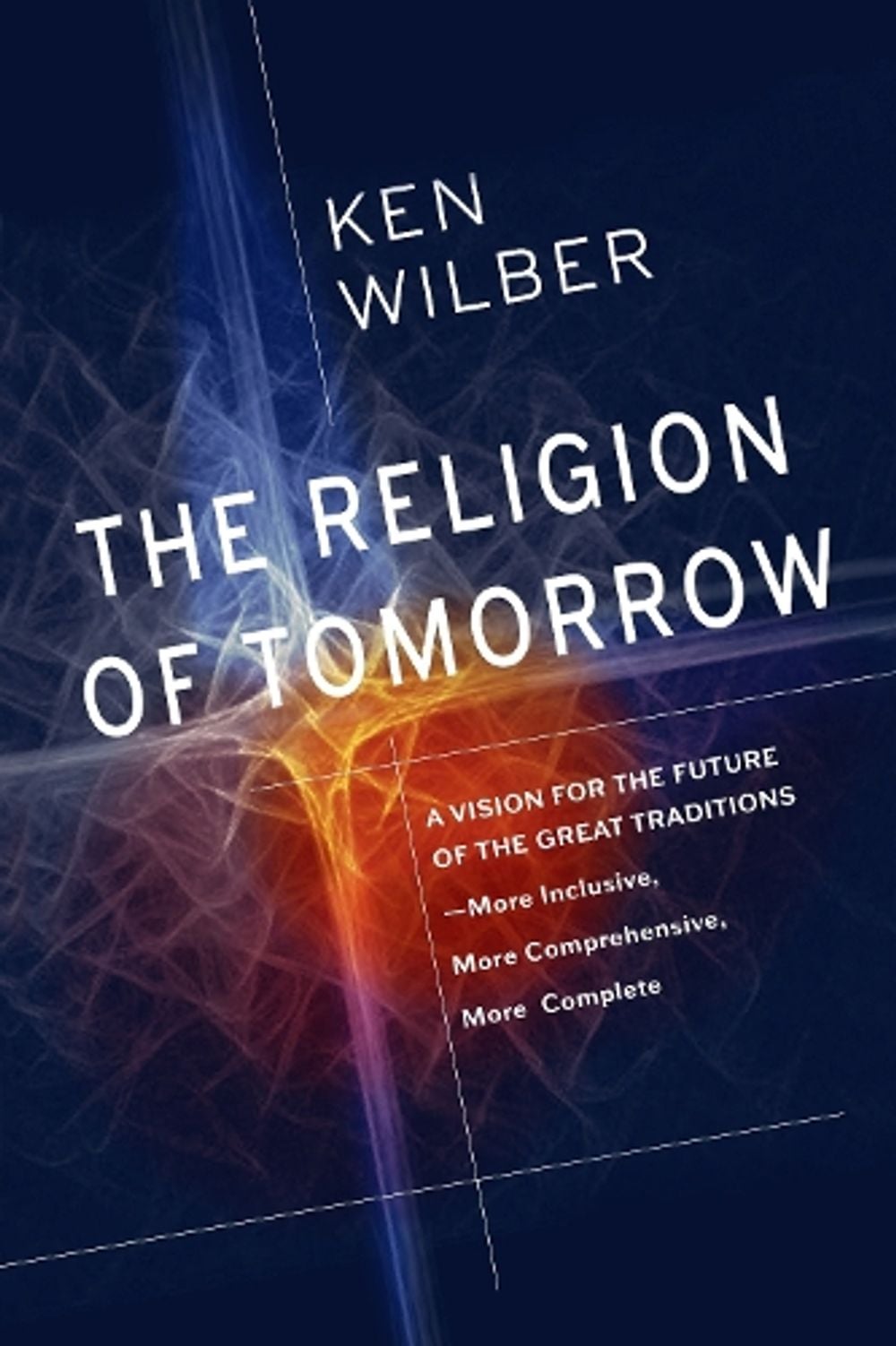 The Religion of Tomorrow by Ken Wilber - ISBN: 9781611805727