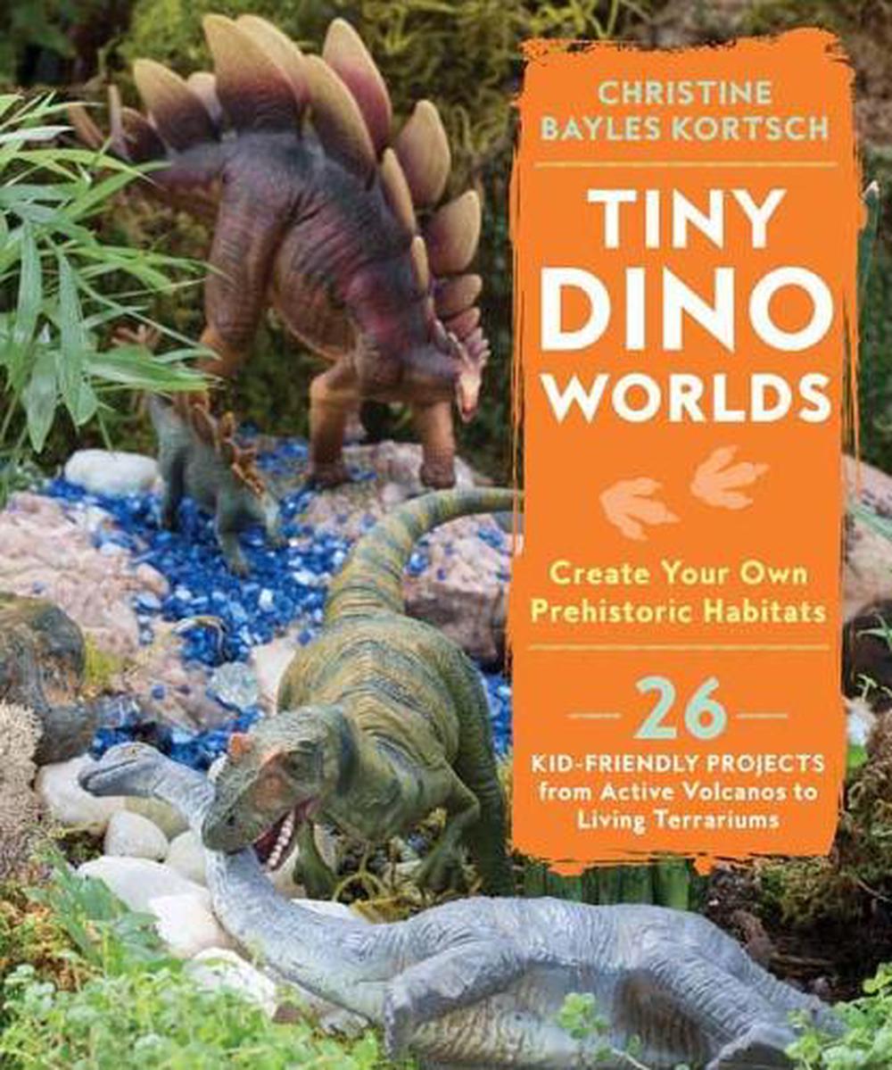 Tiny Dino Worlds by Christine Bayles Kortsch - ISBN: 9781611805864