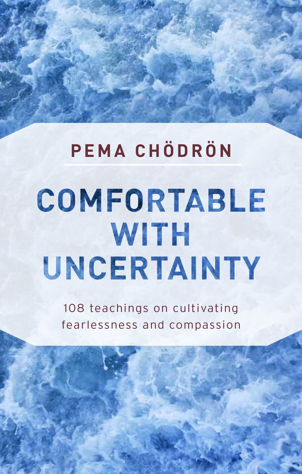 Comfortable with Uncertainty by Pema Chodron - ISBN: 9781611805956