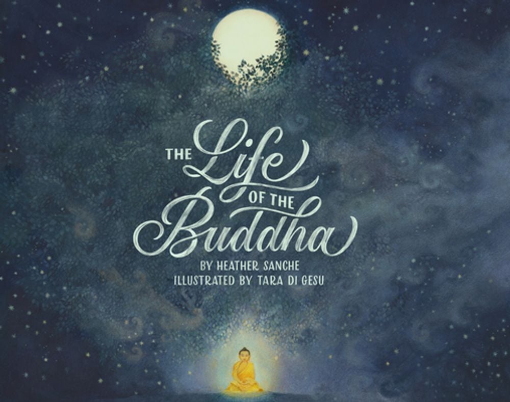 The Life of the Buddha by Heather Sanche - ISBN: 9781611806298