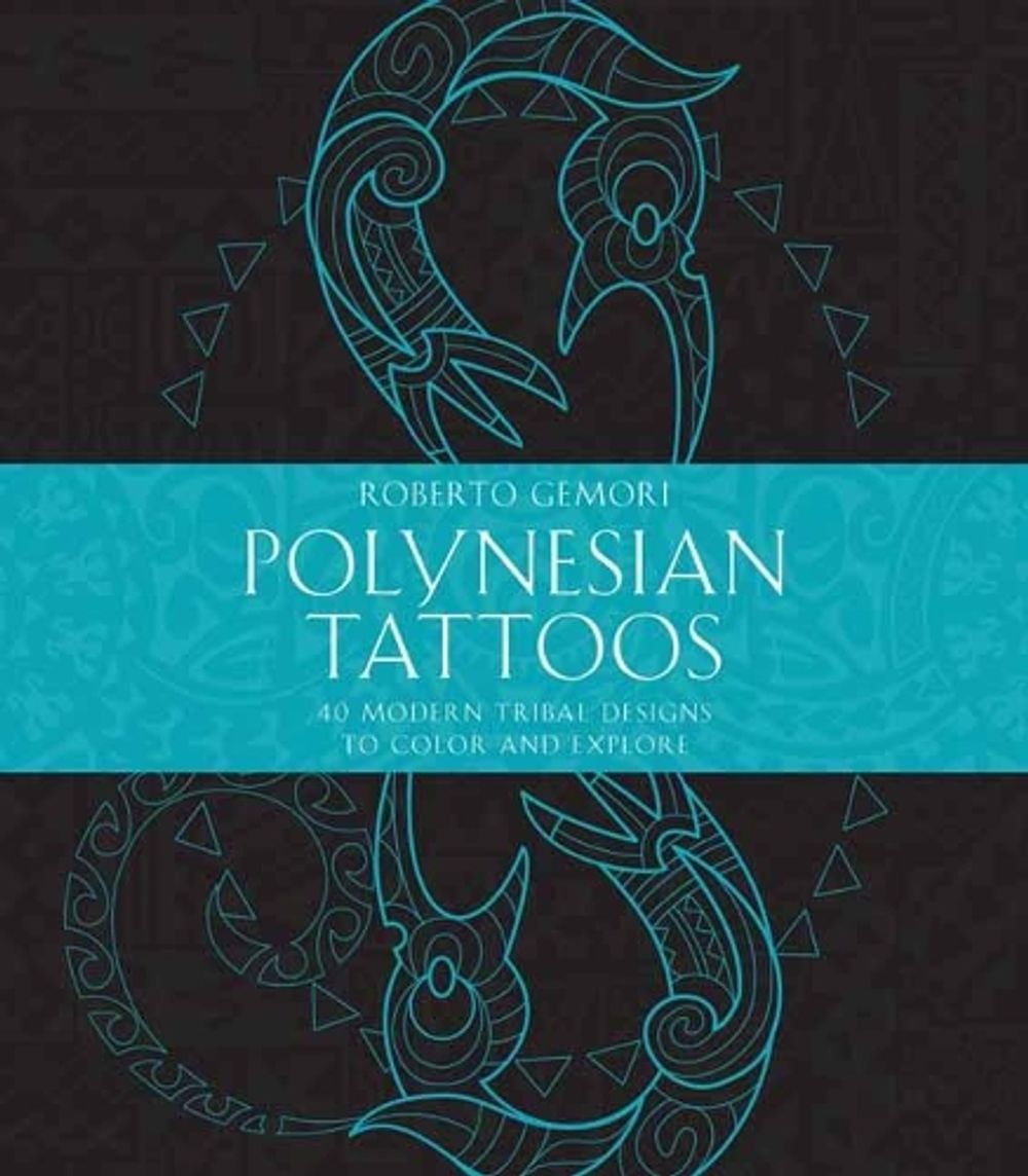 Polynesian Tattoos by Roberto Gemori - ISBN: 9781611806304