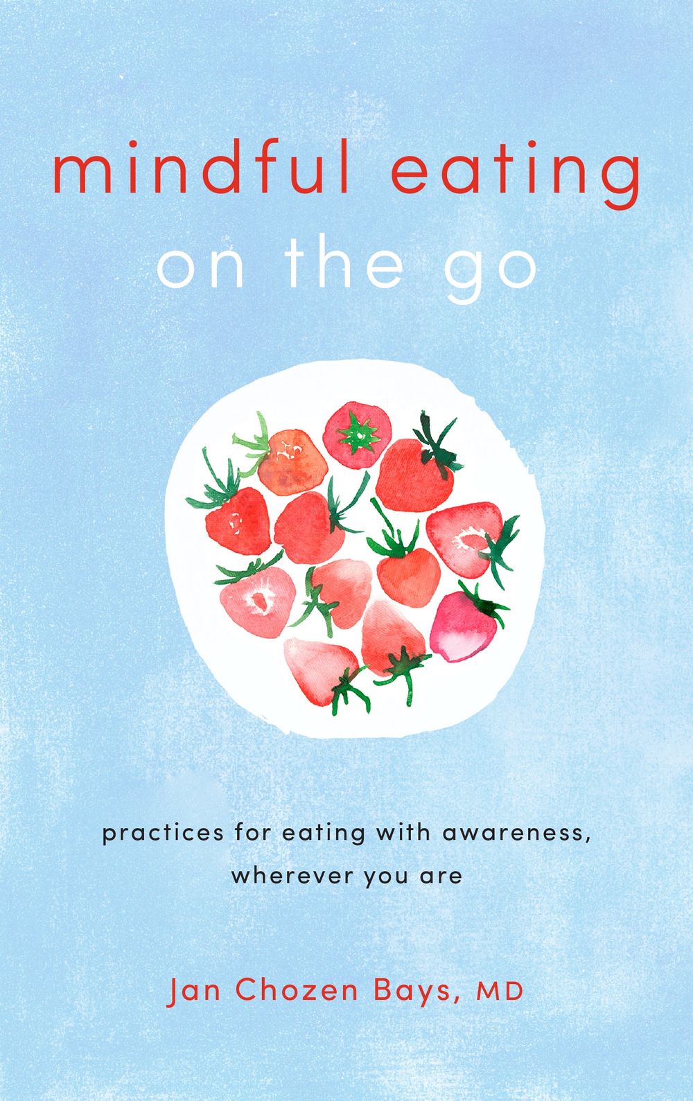 Mindful Eating on the Go by Jan Chozen Bays - ISBN: 9781611806335