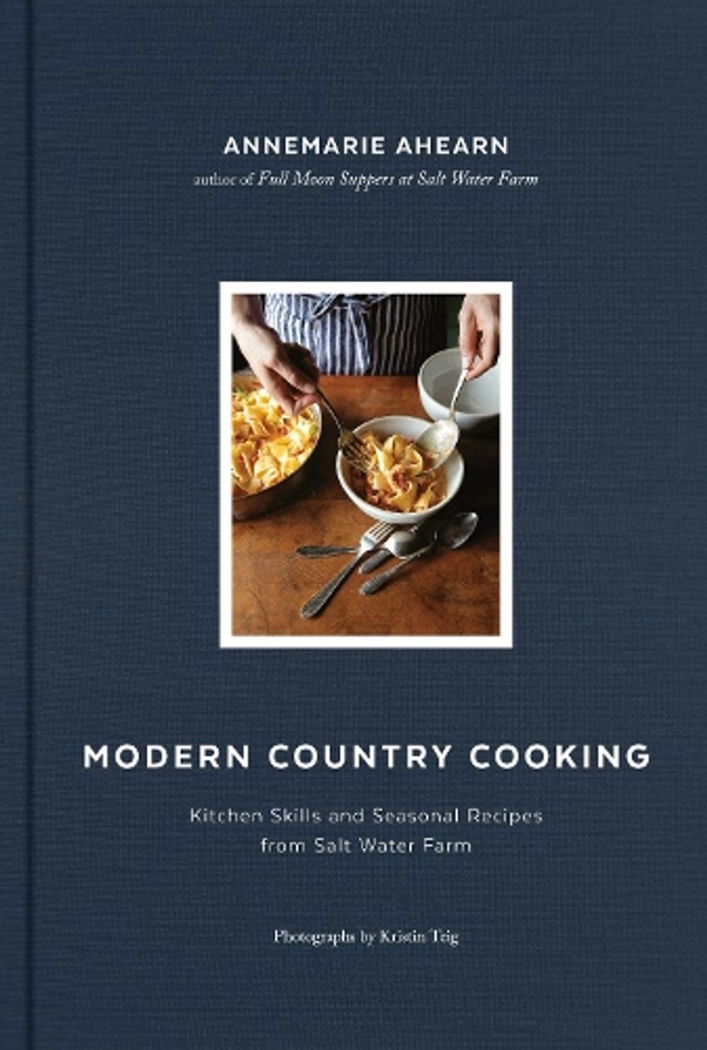 Modern Country Cooking by Annemarie Ahearn - ISBN: 9781611806540