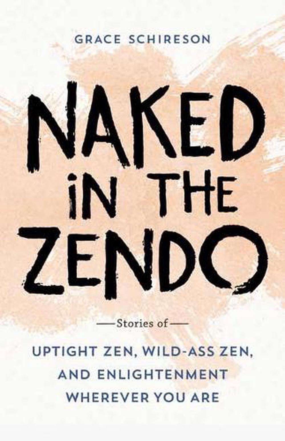 Naked in the Zendo by Grace Schireson - ISBN: 9781611806564