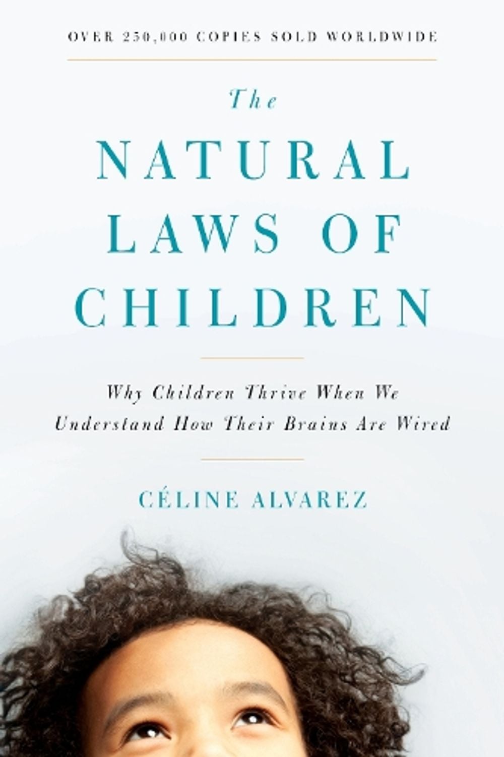 The Natural Laws of Children by Celine Alvarez - ISBN: 9781611806731