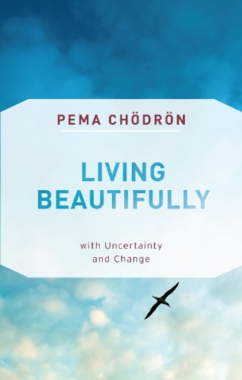 Living Beautifully by Pema Chodron - ISBN: 9781611806809