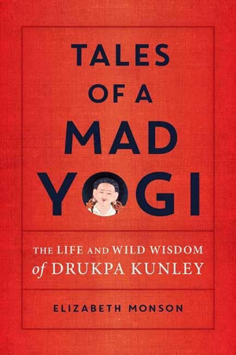 Tales of a Mad Yogi by Elizabeth Monson - ISBN: 9781611807059