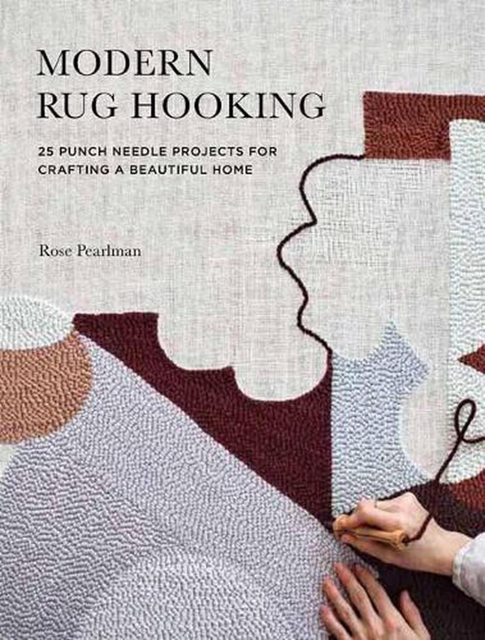 Modern Rug Hooking by Rose Pearlman - ISBN: 9781611807073