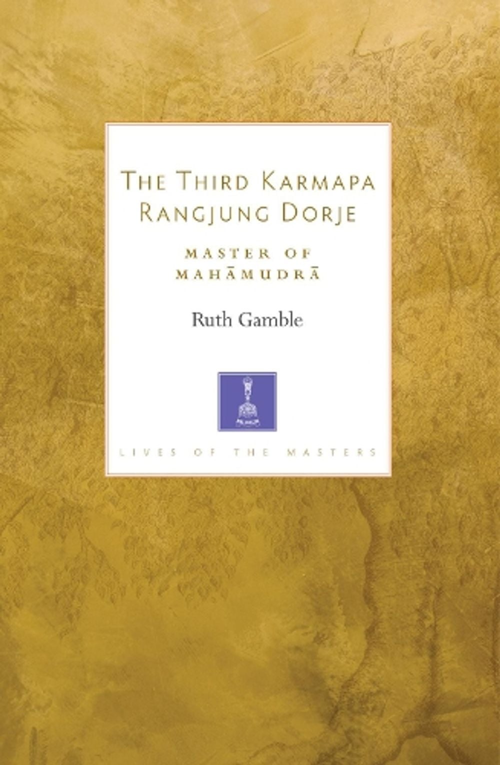 The Third Karmapa Rangjung Dorje by Ruth Gamble - ISBN: 9781611807080