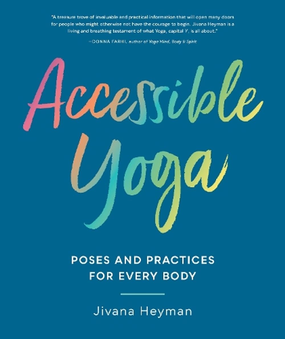 Accessible Yoga by Jivana Heyman - ISBN: 9781611807127