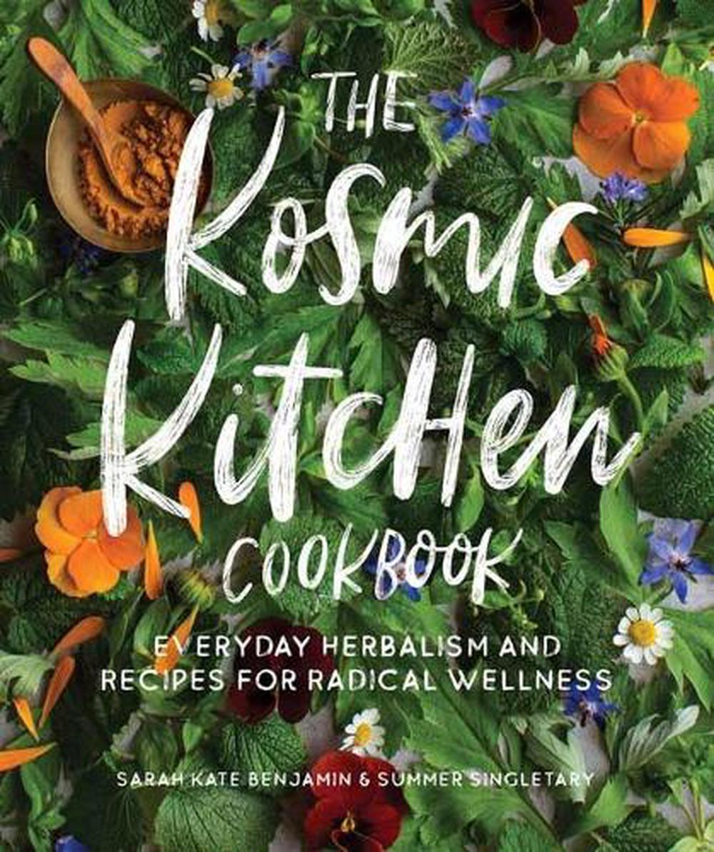 The Kosmic Kitchen Cookbook by Sarah Kate Benjamin - ISBN: 9781611807141