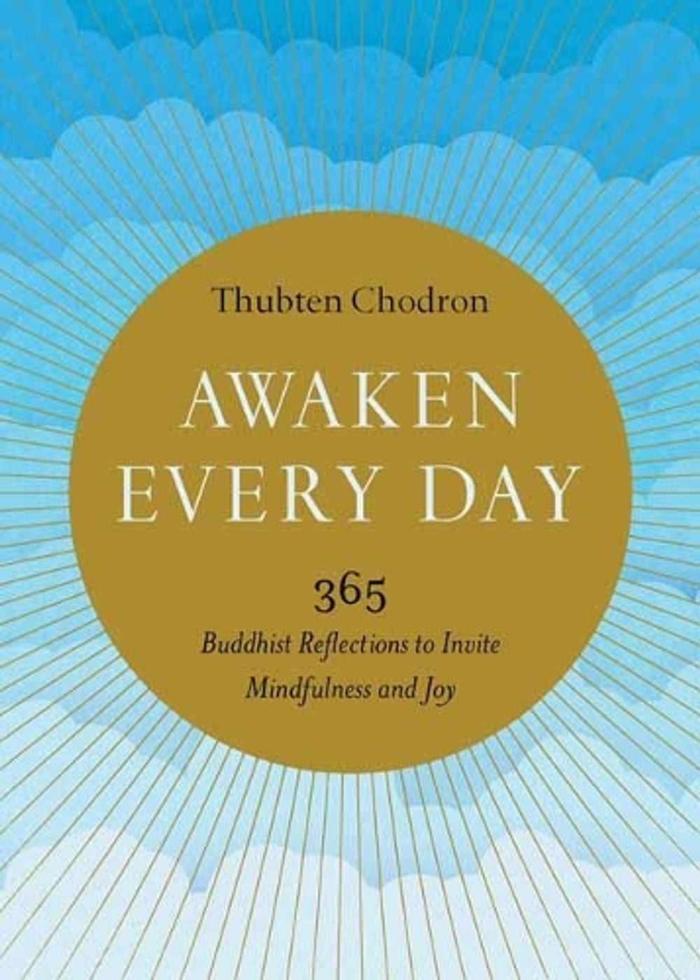 Awaken Every Day by Thubten Chodron - ISBN: 9781611807165