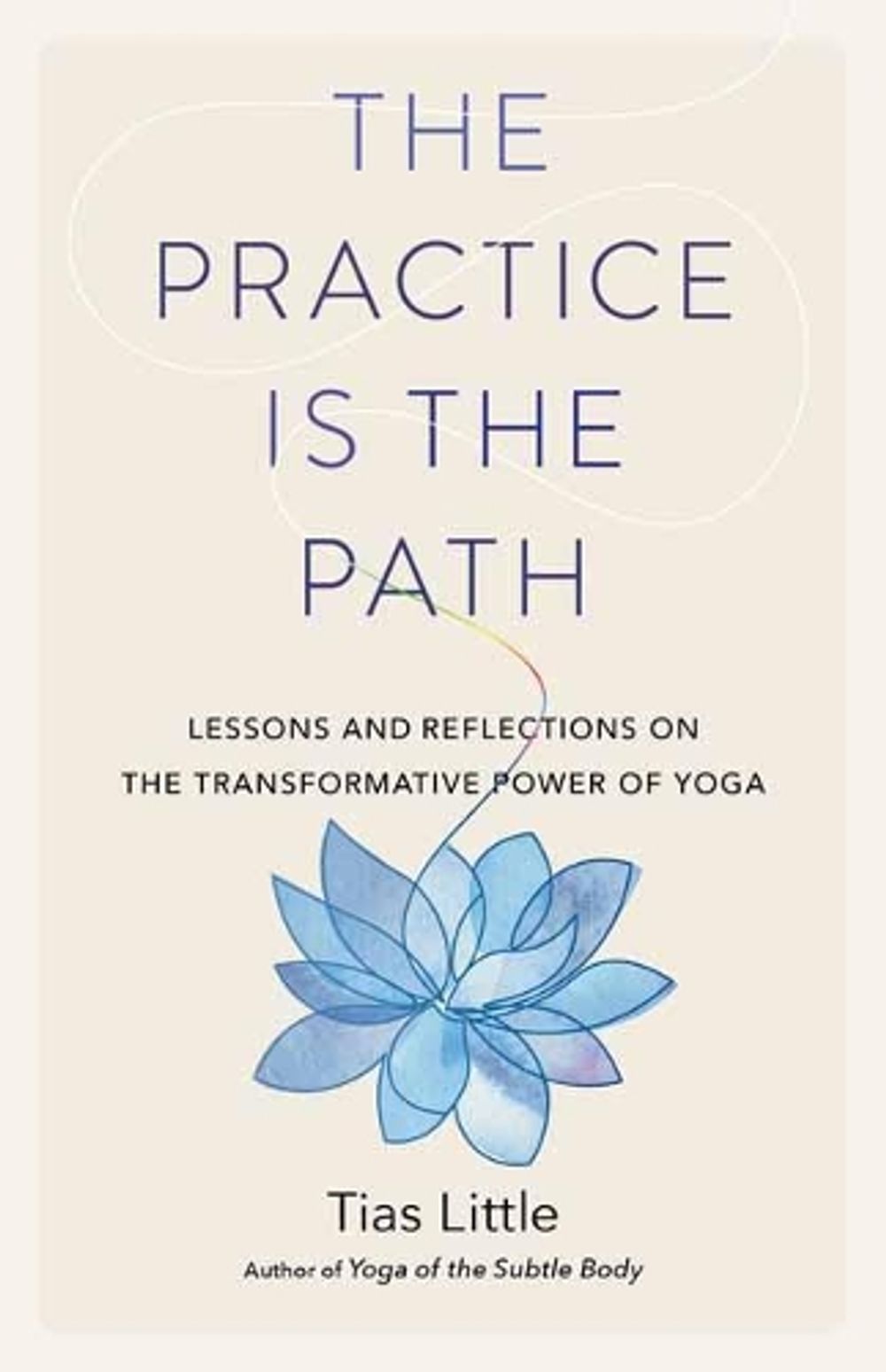 The Practice Is the Path by Tias Little - ISBN: 9781611807370