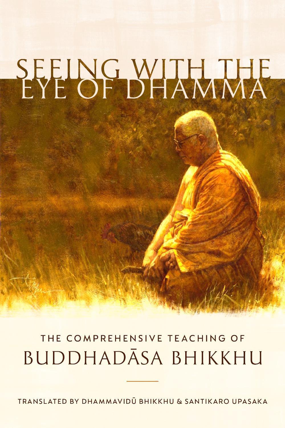 Seeing with the Eye of Dhamma by Buddhadasa Bhikkhu - ISBN: 9781611807660