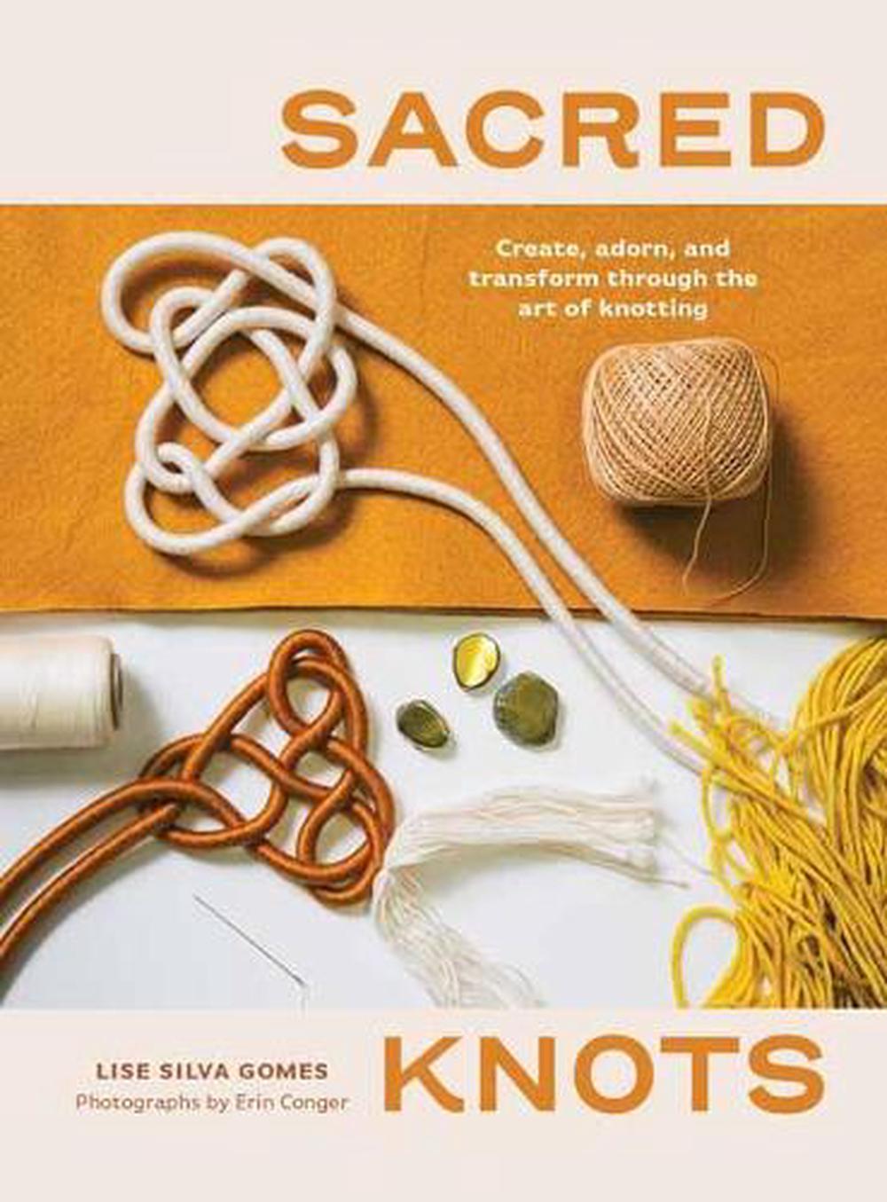 Sacred Knots by Lise Silva Gomes - ISBN: 9781611807776