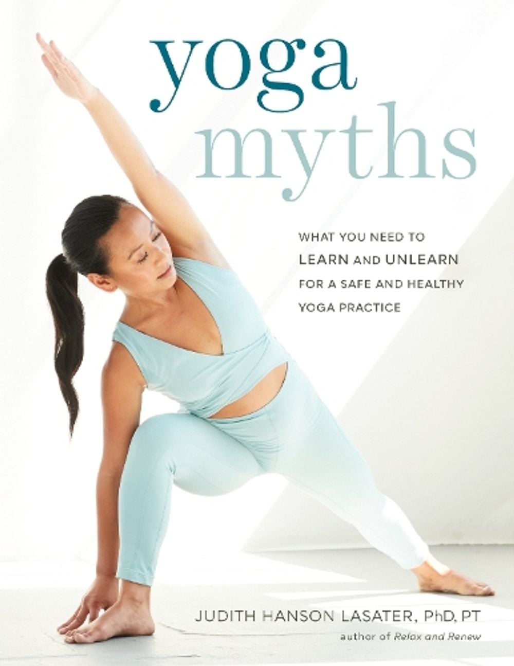 Yoga Myths by Judith Hanson Lasater - ISBN: 9781611807967