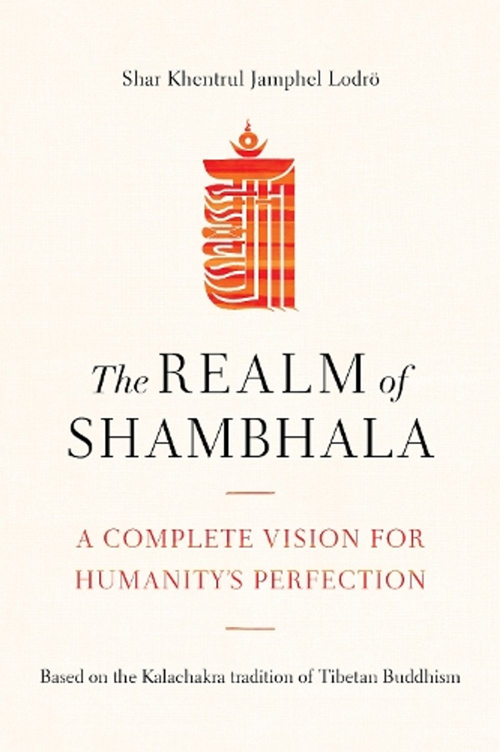 The Realm of Shambhala by Shar Khentrul Jamphel Lodro - ISBN: 9781611808032