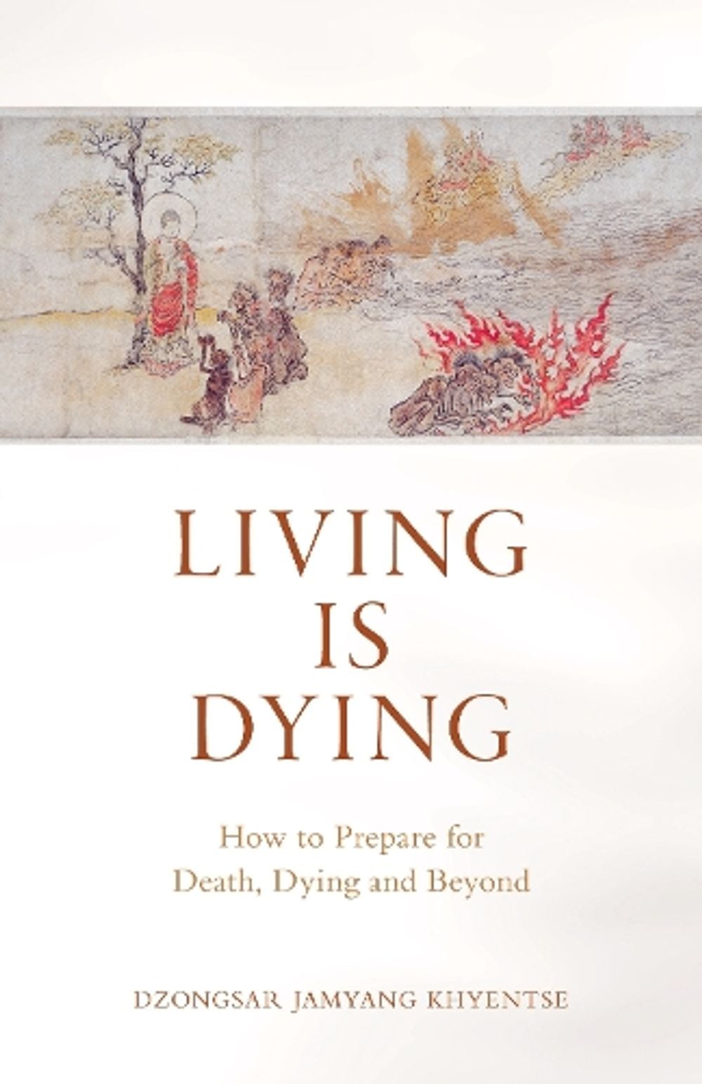 Living is Dying by Dzongsar Jamyang Khyentse - ISBN: 9781611808070