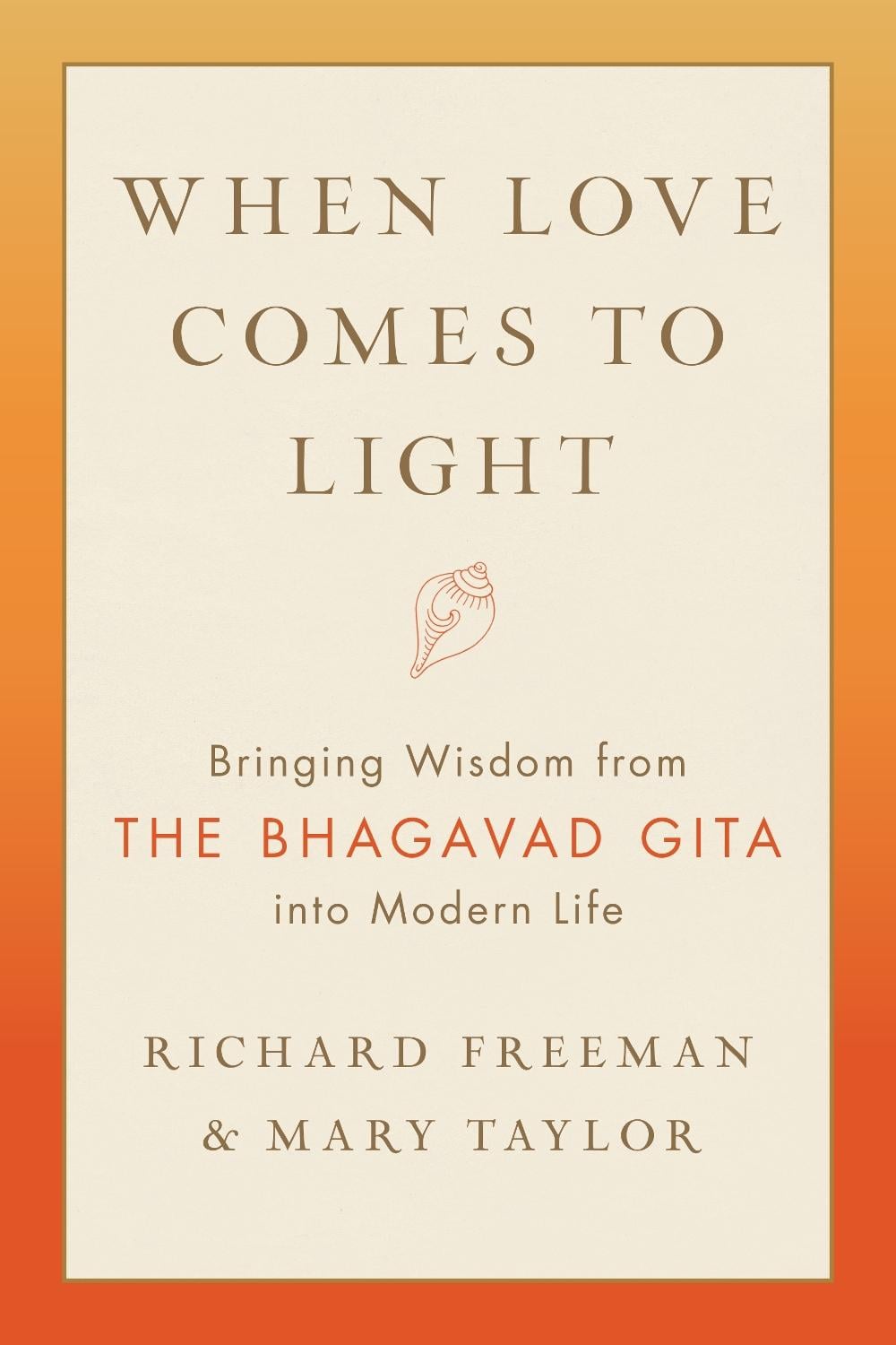 When Love Comes to Light by Richard Freeman - ISBN: 9781611808179