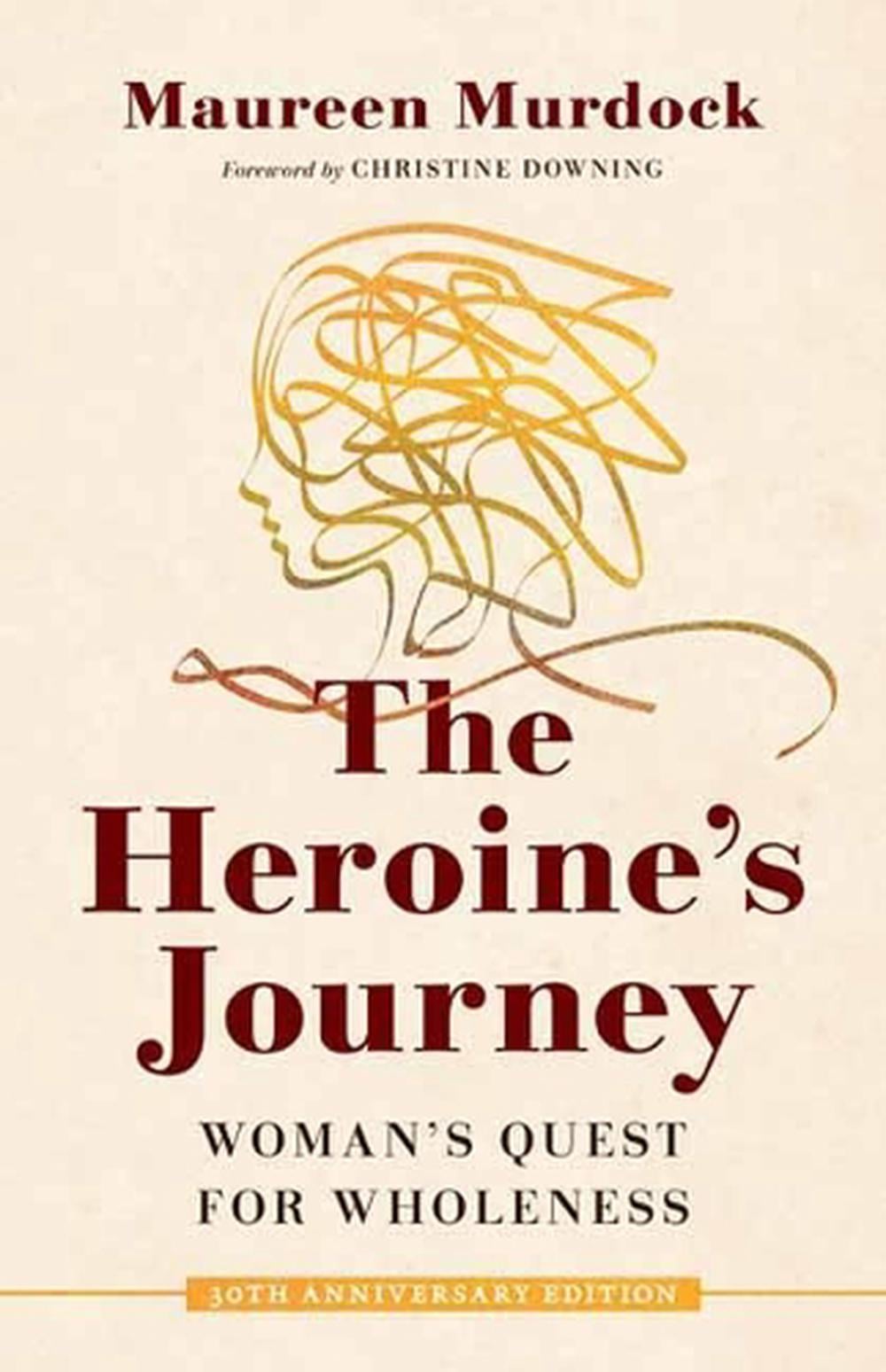 The Heroine's Journey by Maureen Murdock - ISBN: 9781611808308