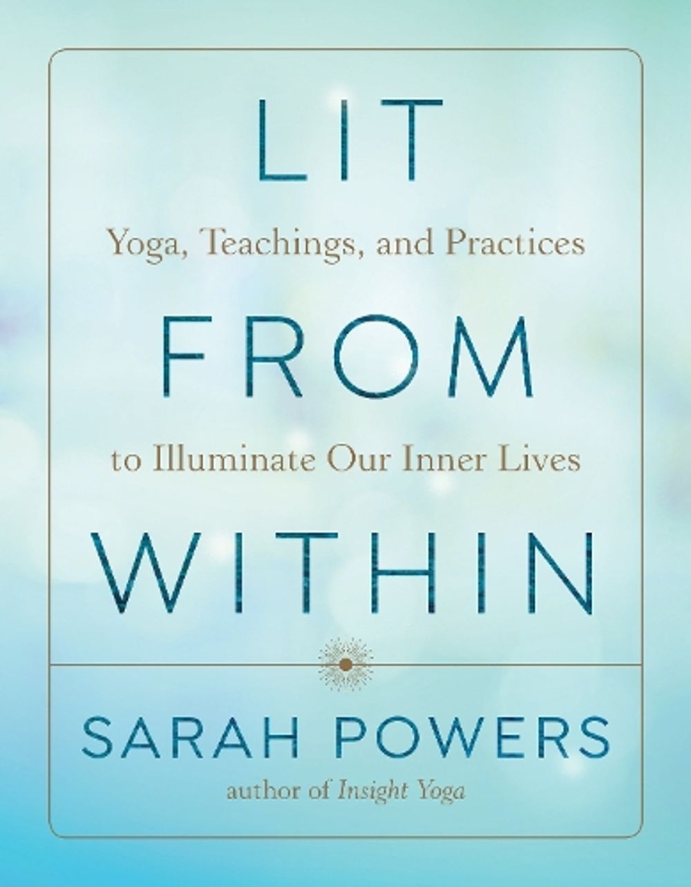 Lit from Within by Sarah Powers - ISBN: 9781611808506
