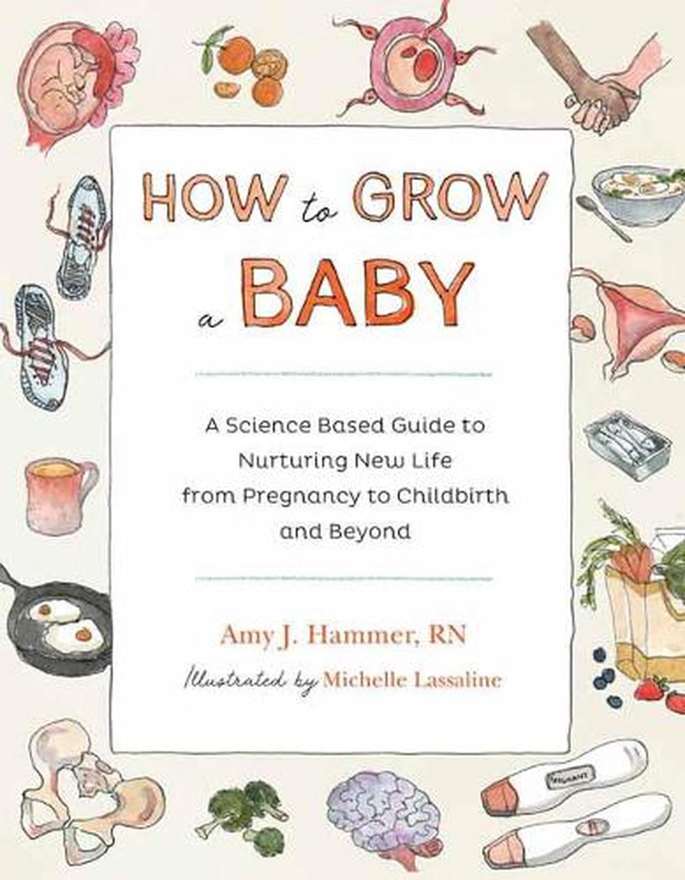 How to Grow a Baby by Amy Hammer - ISBN: 9781611808704