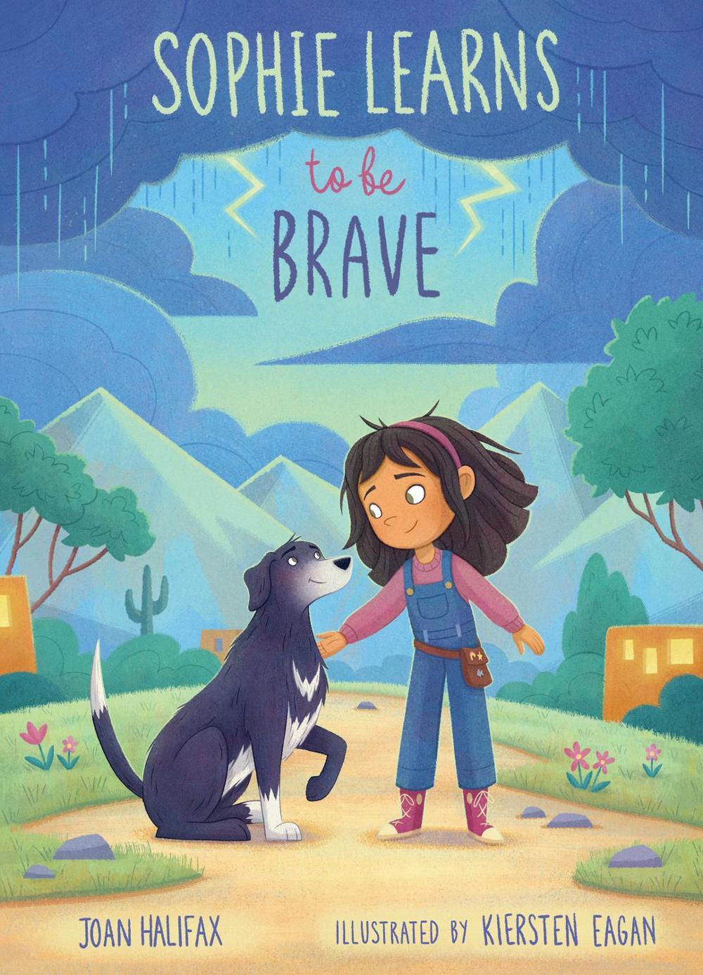 Sophie Learns to Be Brave by Joan Halifax - ISBN: 9781611808957