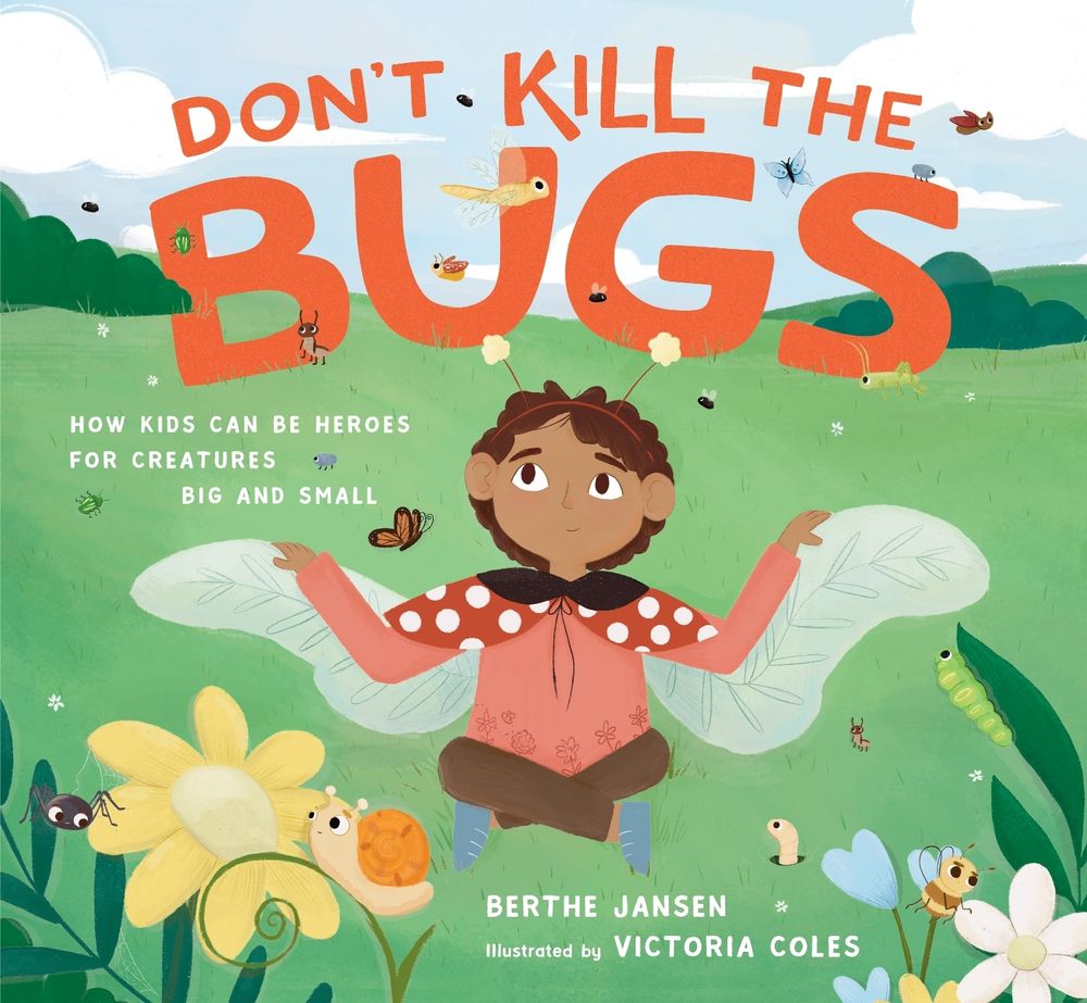 Don't Kill the Bugs by Berthe Jansen - ISBN: 9781611809091