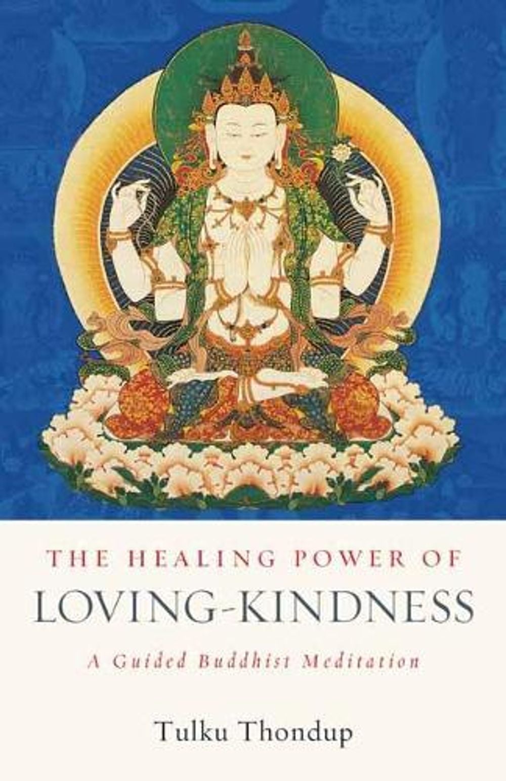 The Healing Power of Loving-Kindness by Tulku Thondup - ISBN: 9781611809138