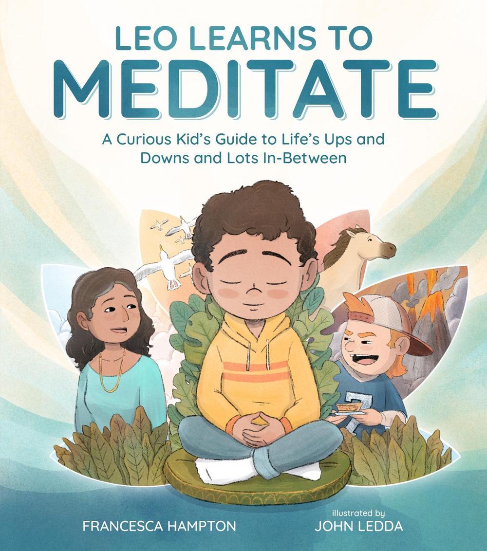 Leo Learns to Meditate by Francesca Hampton - ISBN: 9781611809169