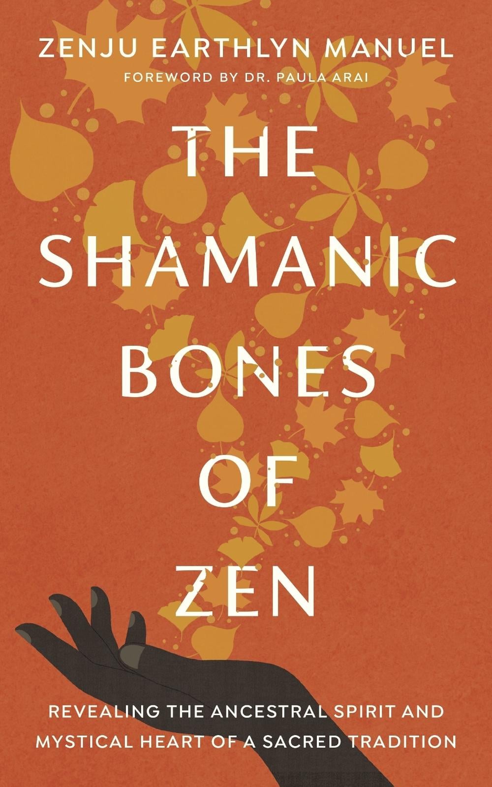 The Shamanic Bones of Zen by Zenju Earthlyn Manuel - ISBN: 9781611809190