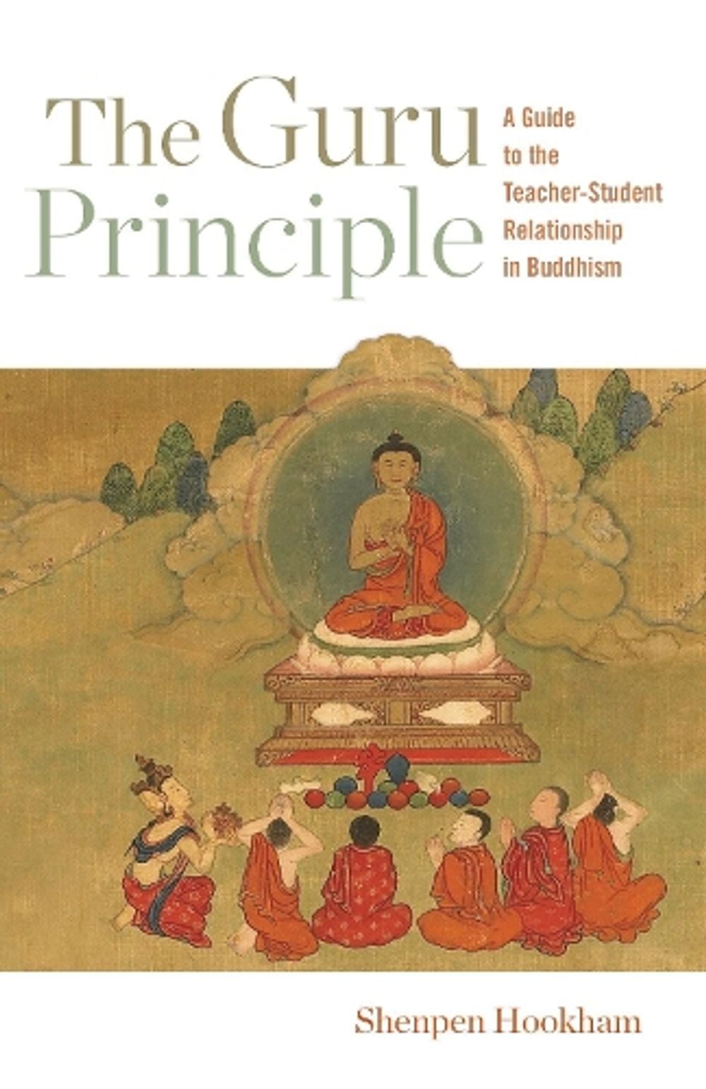 The Guru Principle by Shenpen Hookham - ISBN: 9781611809268