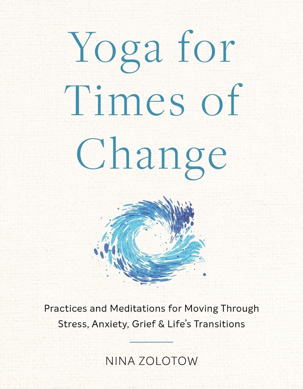 Yoga for Times of Change by Nina Zolotow - ISBN: 9781611809282