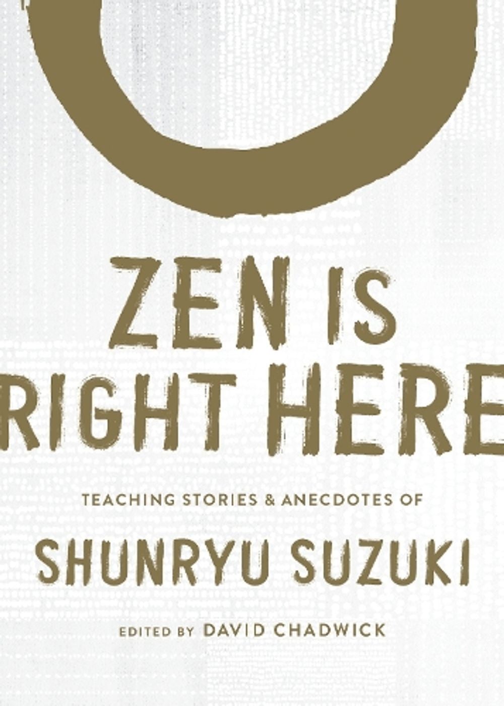 Zen Is Right Here by Shunryu Suzuki - ISBN: 9781611809480
