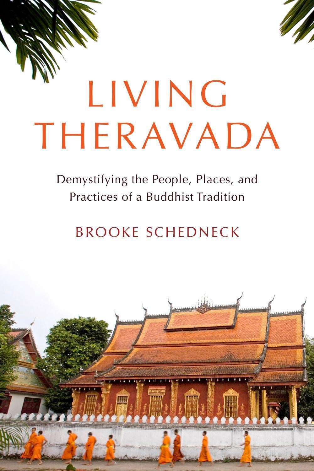 Living Theravada by Brooke Schedneck - ISBN: 9781611809718