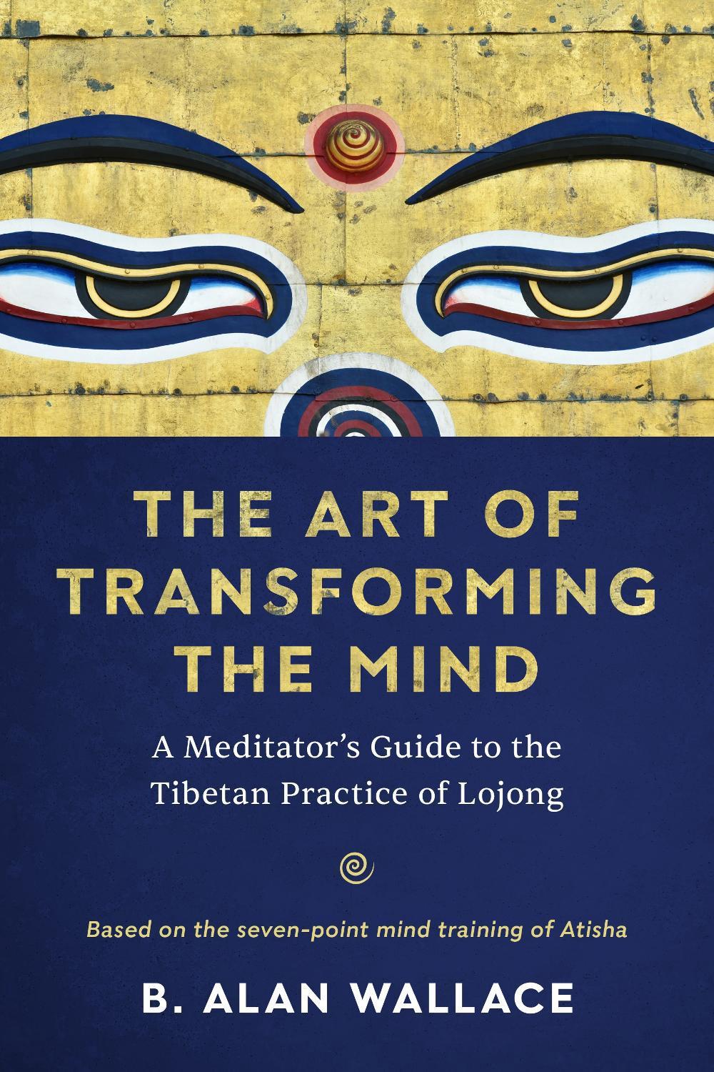 The Art of Transforming the Mind by B. Alan Wallace - ISBN: 9781611809893