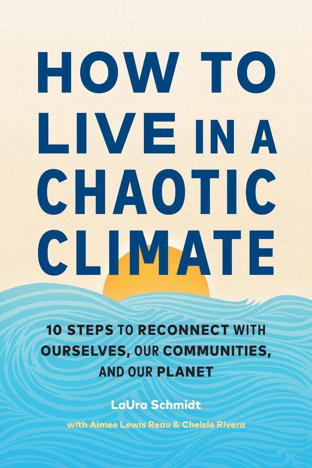 How to Live in a Chaotic Climate by Aimee Lewis Reau - ISBN: 9781611809930
