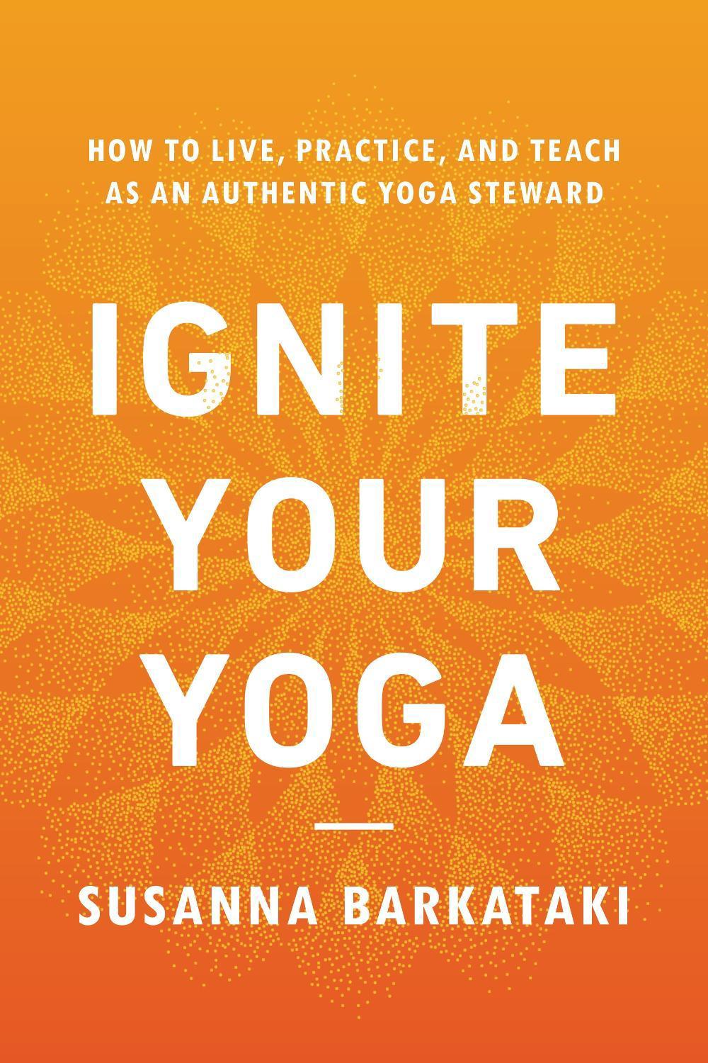 Ignite Your Yoga, 9781611809947