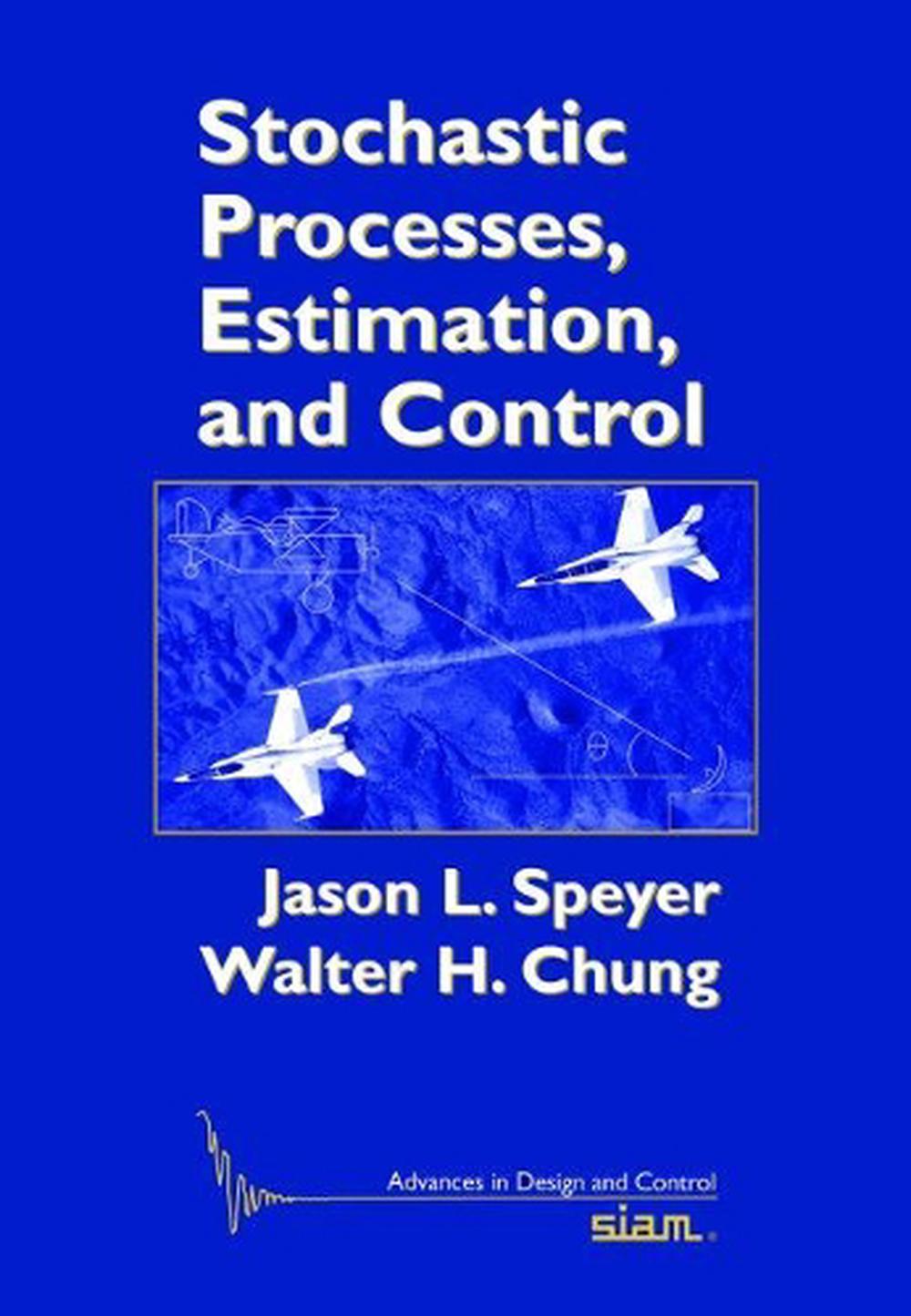 Stochastic Processes, Estimation, and Control, 9781611971958