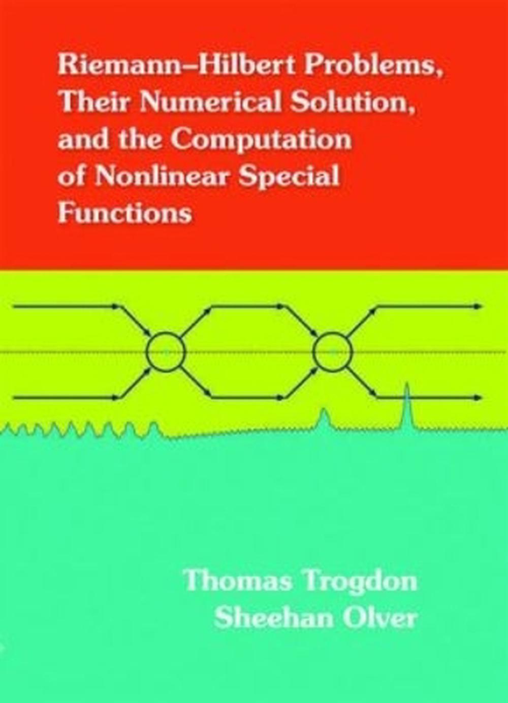 Riemann-Hilbert Problems, Their Numerical Solution, and the Computation of Nonlinear Special Functions, 9781611974195