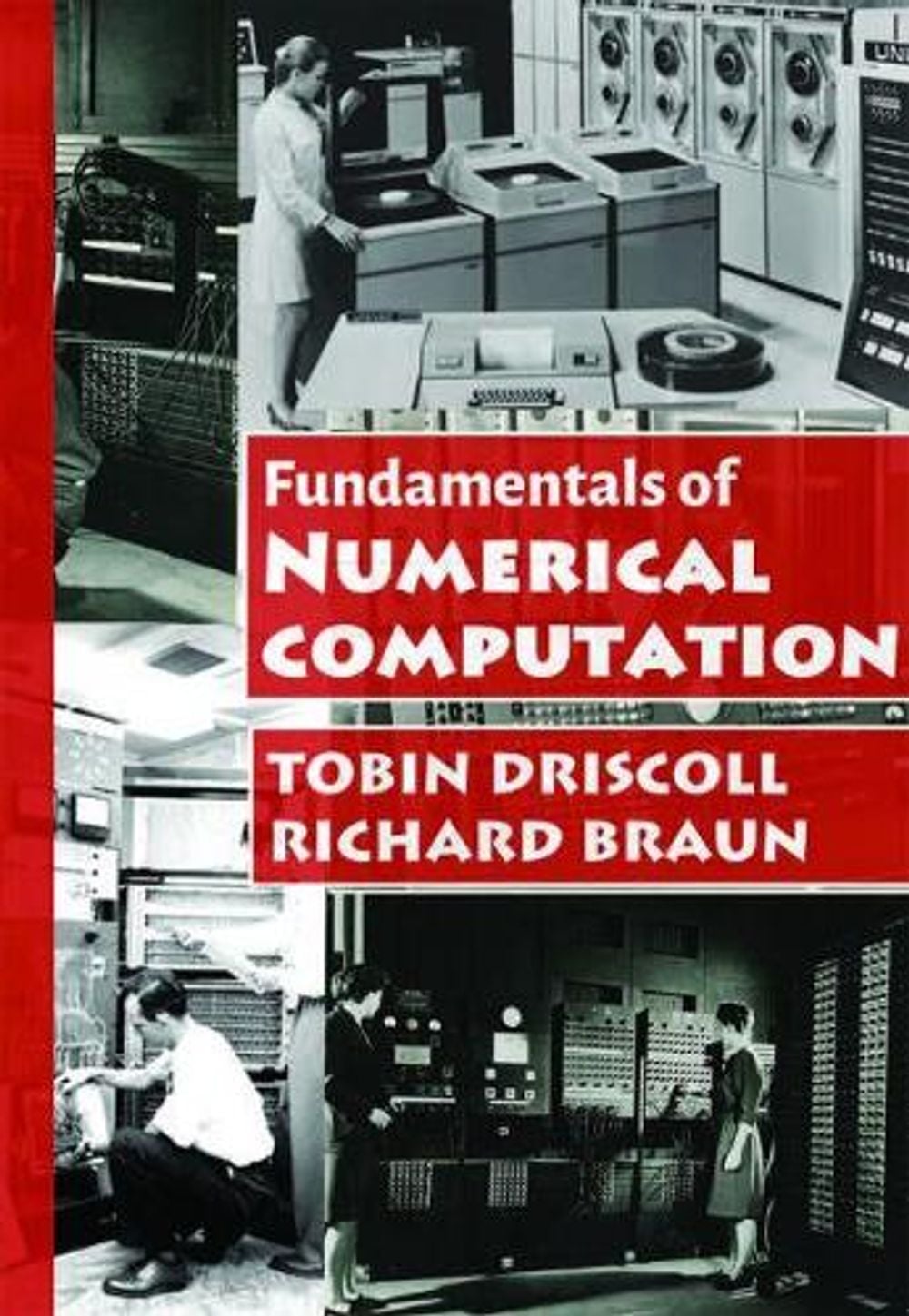 Fundamentals of Numerical Computation by Tobin A. Driscoll - ISBN: 9781611975079