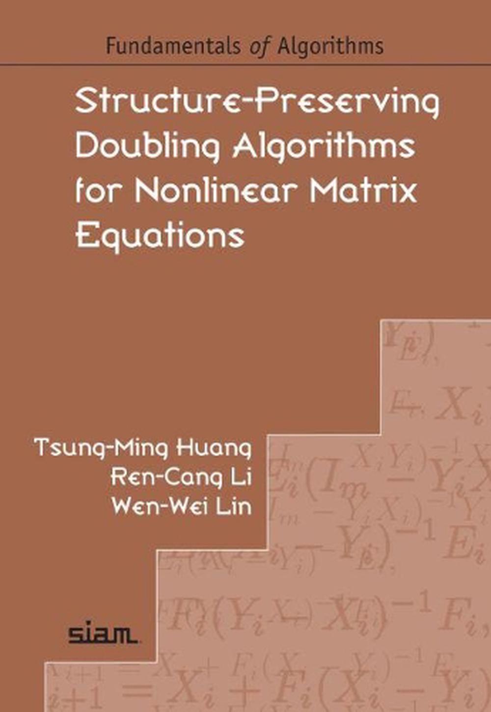 Structure-Preserving Doubling Algorithms for Nonlinear Matrix Equations, 9781611975352
