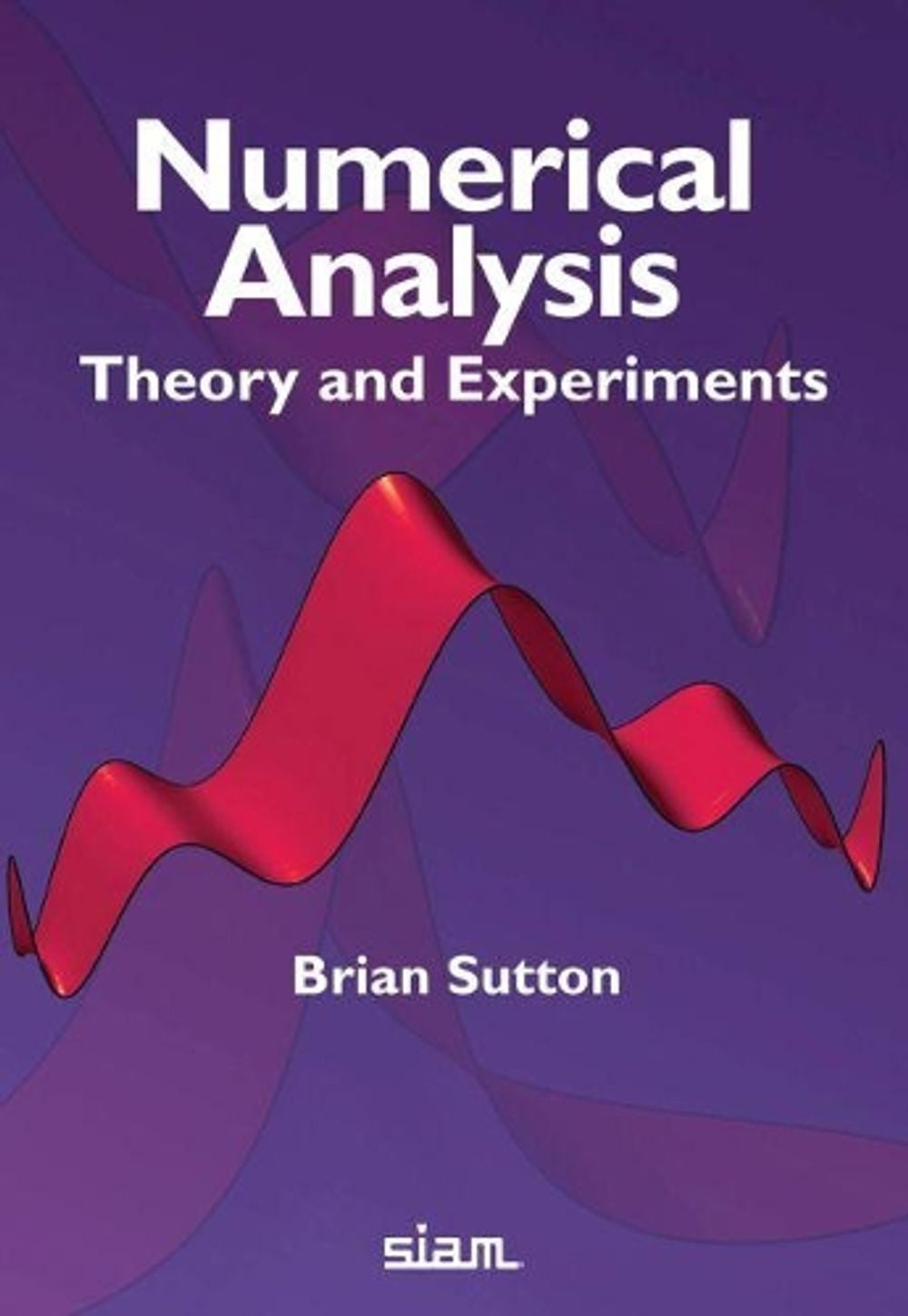 Numerical Analysis by Brian Sutton - ISBN: 9781611975697